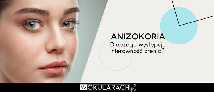 Anizokoria - nierówność źrenic
