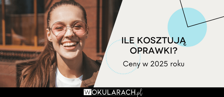 Ile kosztują oprawki? Ceny w 2025 roku