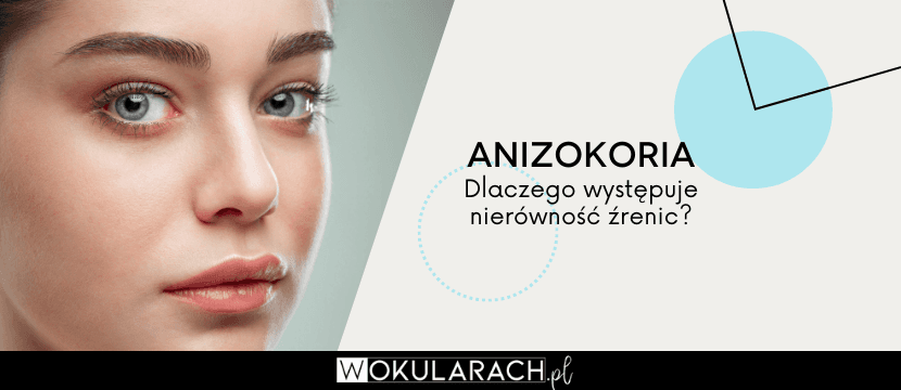 Anizokoria - nierówność źrenic
