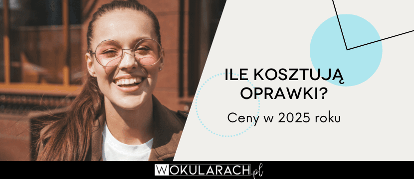 Ile kosztują oprawki? Ceny w 2025 roku